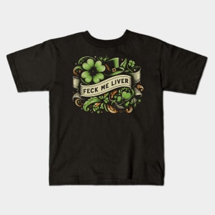 Feck Me Liver - St Patricks Day Kids T-Shirt